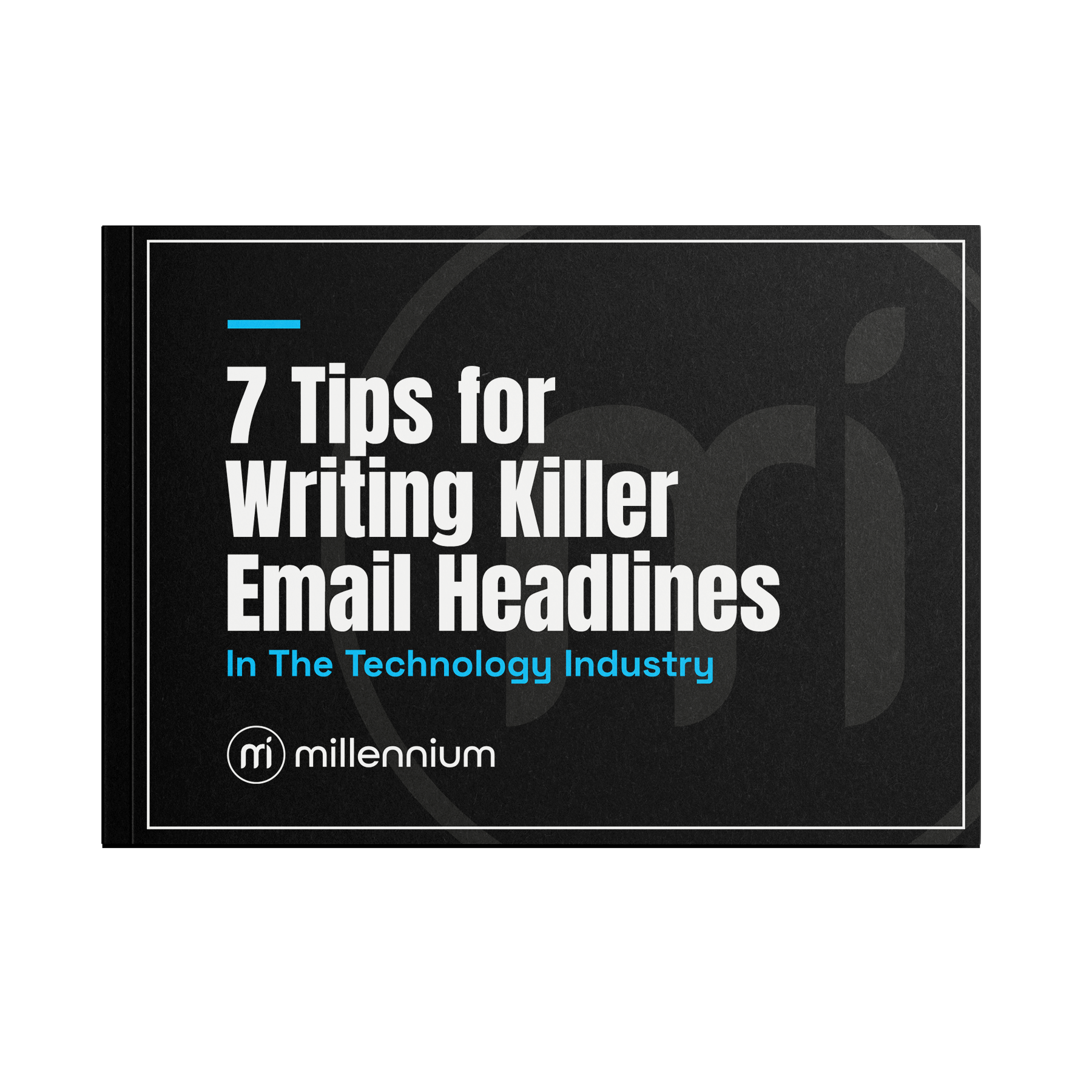 7 Tips for Writing Killer Email Headlines