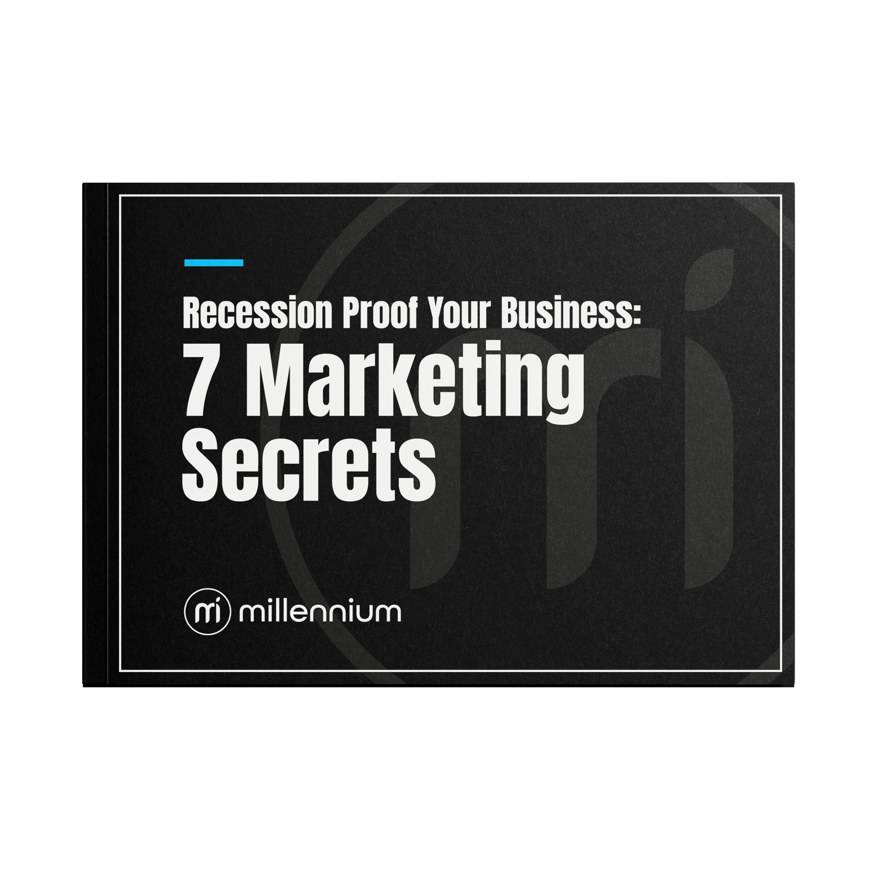 Recession Proof Your Business: 7 Marketing Secrets