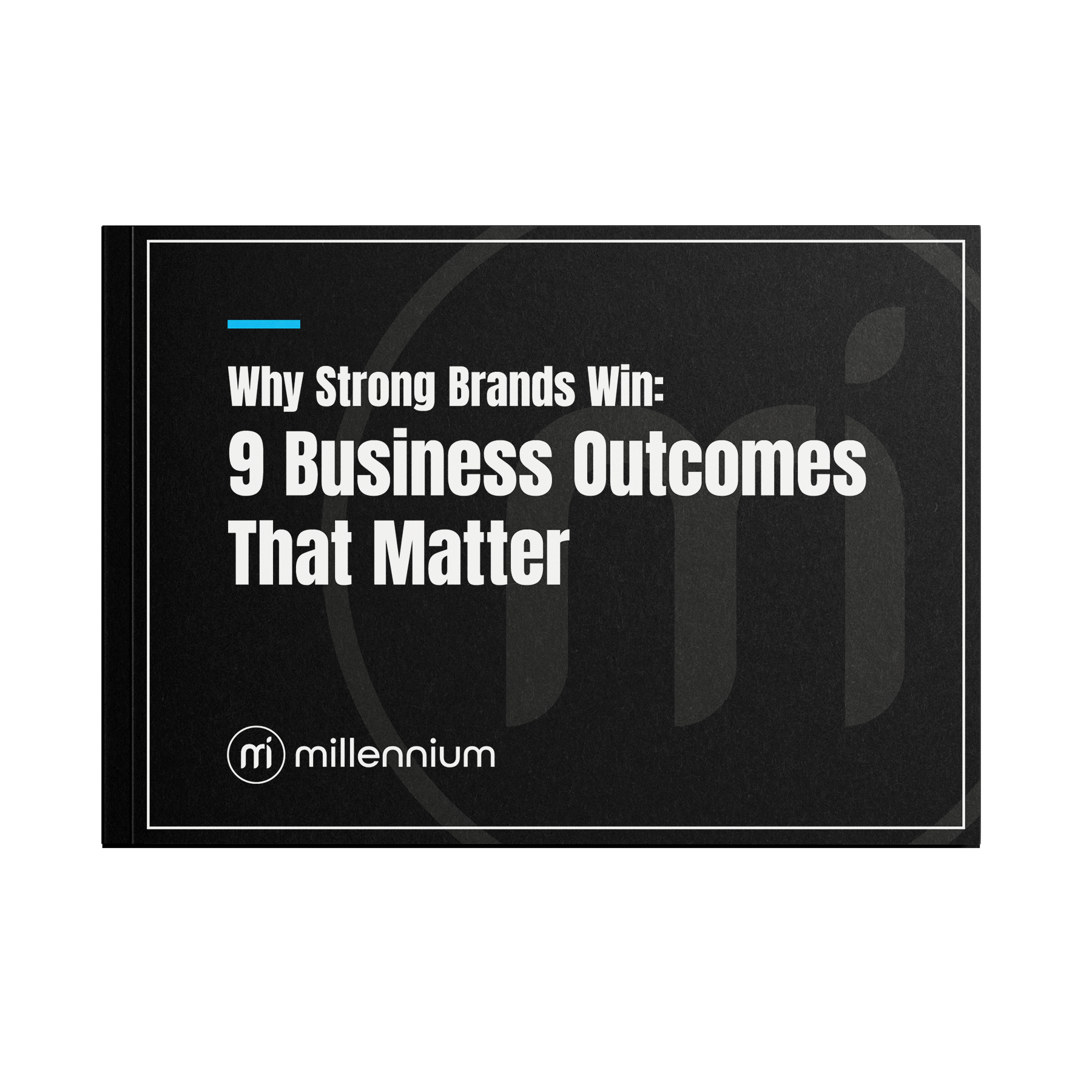 Why Strong Brands Win: 9 Business Outcomes That Matter