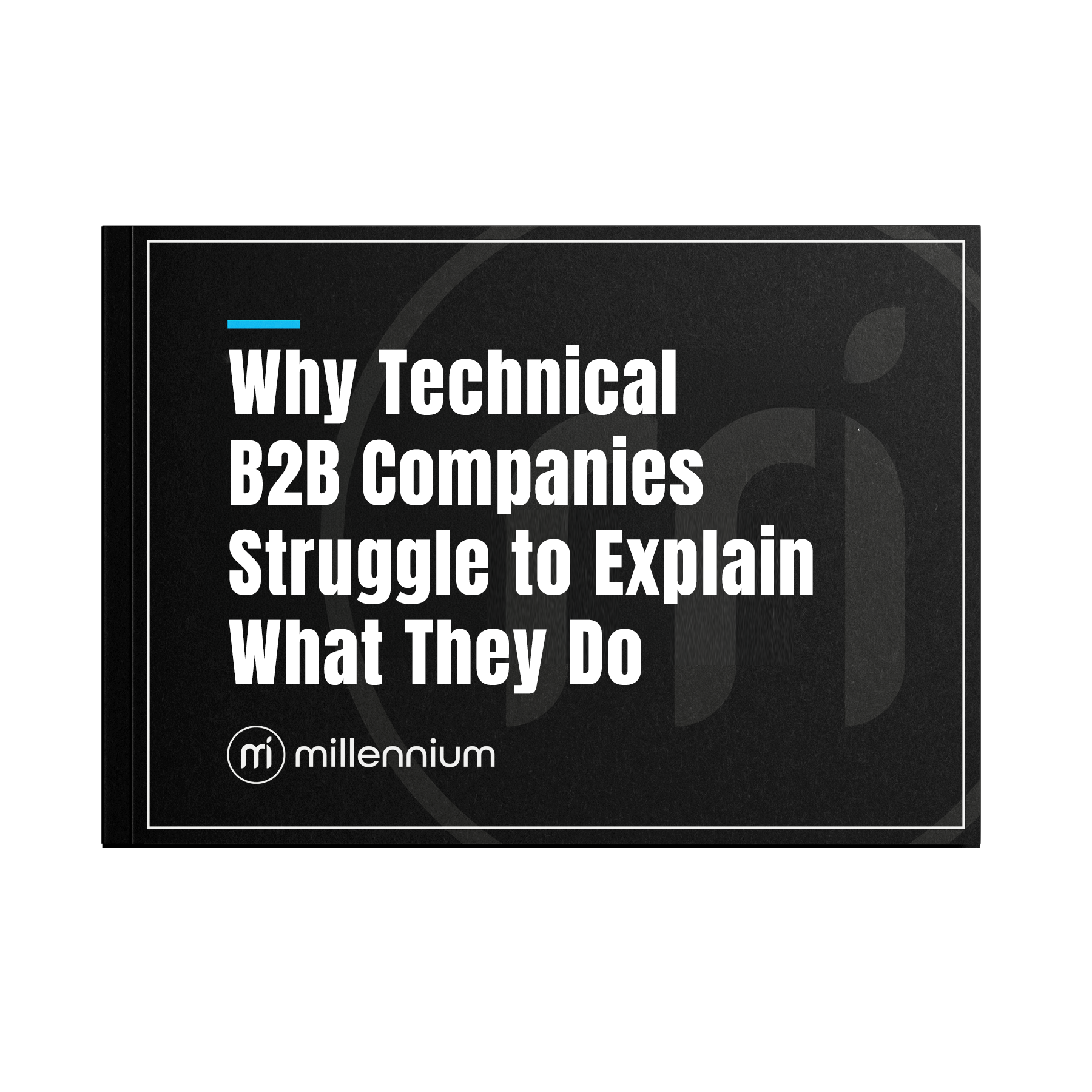 Why Technical B2B Companies Struggle to Explain What They Do